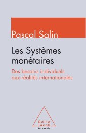 book Les systèmes monétaires: Des besoins individuels aux réalités internationales