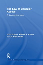 book The Law of Consular Access: A Documentary Guide