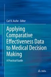 book Applying Comparative Effectiveness Data to Medical Decision Making: A Practical Guide