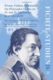 book Wissen, Freiheit, Geschichte. Die Philosophie Fichtes Im 19. Und 20. Jahrhundert: Bd. III: Sektionen 7-9 (Fichte-Studien) (German Edition)