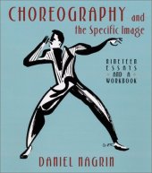 book Choreography and the Specific Image: Nineteen Essays and a Workbook