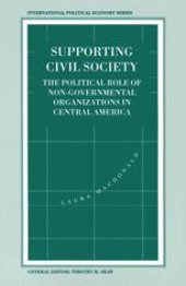 book Supporting Civil Society: The Political Role of Non-Governmental Organizations in Central America