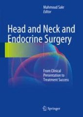 book Head and Neck and Endocrine Surgery: From Clinical Presentation to Treatment Success