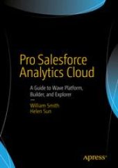 book Pro Salesforce Analytics Cloud: A Guide to Wave Platform, Builder, and Explorer