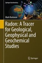 book Radon: A Tracer for Geological, Geophysical and Geochemical Studies