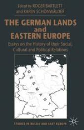 book The German Lands and Eastern Europe: Essays on the History of their Social, Cultural and Political Relations