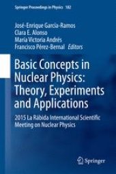 book Basic Concepts in Nuclear Physics: Theory, Experiments and Applications: 2015 La Rábida International Scientific Meeting on Nuclear Physics