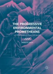 book The Progressive Environmental Prometheans: Left-Wing Heralds of a “Good Anthropocene”