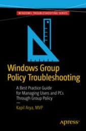 book Windows Group Policy Troubleshooting: A Best Practice Guide for Managing Users and PCs Through Group Policy