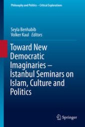 book Toward New Democratic Imaginaries - İstanbul Seminars on Islam, Culture and Politics