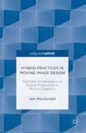 book Hybrid Practices in Moving Image Design: Methods of Heritage and Digital Production in Motion Graphics