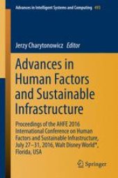 book Advances in Human Factors and Sustainable Infrastructure: Proceedings of the AHFE 2016 International Conference on Human Factors and Sustainable Infrastructure, July 27-31, 2016, Walt Disney World®, Florida, USA