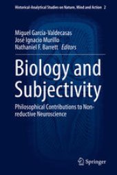 book Biology and Subjectivity: Philosophical Contributions to Non-reductive Neuroscience