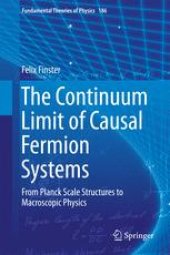 book The Continuum Limit of Causal Fermion Systems: From Planck Scale Structures to Macroscopic Physics