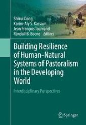 book Building Resilience of Human-Natural Systems of Pastoralism in the Developing World: Interdisciplinary Perspectives