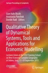 book Qualitative Theory of Dynamical Systems, Tools and Applications for Economic Modelling: Lectures Given at the COST Training School on New Economic Complex Geography at Urbino, Italy, 17-19 September 2015