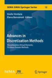 book Advances in Discretization Methods: Discontinuities, Virtual Elements, Fictitious Domain Methods