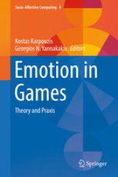 book Emotion in Games: Theory and Praxis