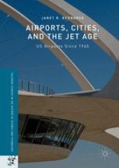 book Airports, Cities, and the Jet Age: US Airports Since 1945