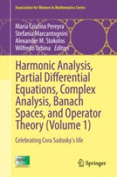 book Harmonic Analysis, Partial Differential Equations, Complex Analysis, Banach Spaces, and Operator Theory (Volume 1): Celebrating Cora Sadosky's life