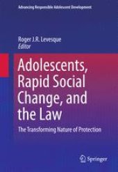 book Adolescents, Rapid Social Change, and the Law: The Transforming Nature of Protection 