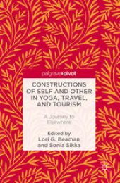 book Constructions of Self and Other in Yoga, Travel, and Tourism: A Journey to Elsewhere