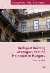 book Budapest Building Managers and the Holocaust in Hungary