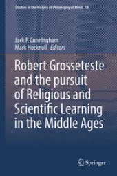 book Robert Grosseteste and the pursuit of Religious and Scientific Learning in the Middle Ages