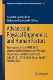 book Advances in Physical Ergonomics and Human Factors: Proceedings of the AHFE 2016 International Conference on Physical Ergonomics and Human Factors, July 27-31, 2016, Walt Disney World®, Florida, USA