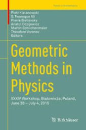 book Geometric Methods in Physics: XXXIV Workshop, Białowieża, Poland, June 28 – July 4, 2015