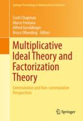 book Multiplicative Ideal Theory and Factorization Theory: Commutative and Non-commutative Perspectives