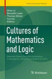 book Cultures of Mathematics and Logic: Selected Papers from the Conference in Guangzhou, China, November 9-12, 2012