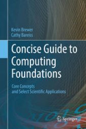 book Concise Guide to Computing Foundations: Core Concepts and Select Scientific Applications