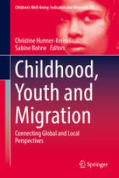 book Childhood, Youth and Migration: Connecting Global and Local Perspectives