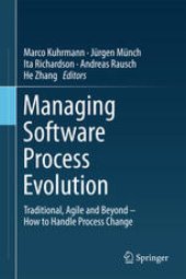 book Managing Software Process Evolution: Traditional, Agile and Beyond – How to Handle Process Change