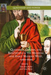 book Queenship, Gender, and Reputation in the Medieval and Early Modern West, 1060-1600