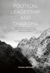 book Political Leadership and Charisma: Nehru, Ben-Gurion, and Other 20th Century Political Leaders: Intellectual Odyssey I