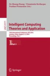 book Intelligent Computing Theories and Application: 12th International Conference, ICIC 2016, Lanzhou, China, August 2-5, 2016, Proceedings, Part I