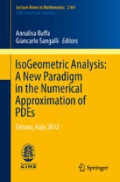 book IsoGeometric Analysis: A New Paradigm in the Numerical Approximation of PDEs: Cetraro, Italy 2012