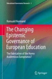 book The Changing Epistemic Governance of European Education: The Fabrication of the Homo Academicus Europeanus?