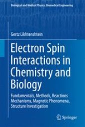 book Electron Spin Interactions in Chemistry and Biology: Fundamentals, Methods, Reactions Mechanisms, Magnetic Phenomena, Structure Investigation 