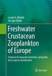 book Freshwater Crustacean Zooplankton of Europe : Cladocera & Copepoda (Calanoida, Cyclopoida) Key to species identification, with notes on ecology, distribution, methods and introduction to data analysis