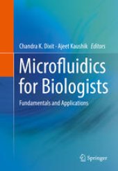 book Microfluidics for Biologists: Fundamentals and Applications