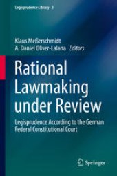 book Rational Lawmaking under Review: Legisprudence According to the German Federal Constitutional Court