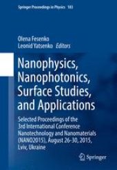 book Nanophysics, Nanophotonics, Surface Studies, and Applications: Selected Proceedings of the 3rd International Conference Nanotechnology and Nanomaterials (NANO2015), August 26-30, 2015, Lviv, Ukraine