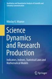book Science Dynamics and Research Production: Indicators, Indexes, Statistical Laws and Mathematical Models 