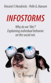 book Infostorms: Why do we 'like'? Explaining individual behavior on the social net.