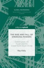 book The Rise and Fall of Emerging Powers: Globalisation, US Power and the Global North-South Divide