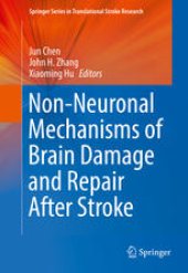 book Non-Neuronal Mechanisms of Brain Damage and Repair After Stroke