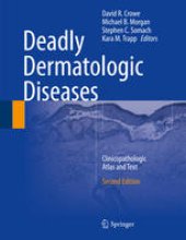 book Deadly Dermatologic Diseases: Clinicopathologic Atlas and Text